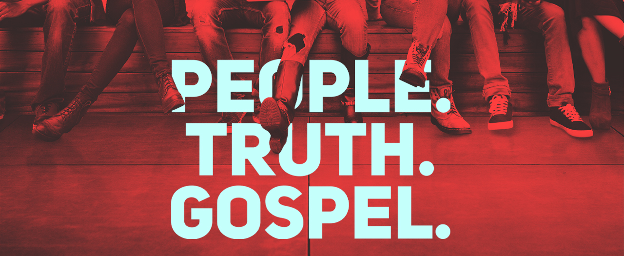 People. Truth. Gospel.